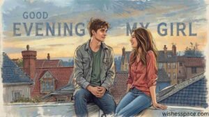 Heart touching good evening messages for her